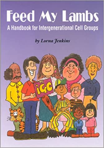 Cover of Feed My Lambs - a Handbook for Intergenerational Cell Groups